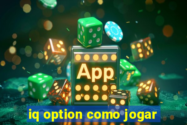 iq option como jogar